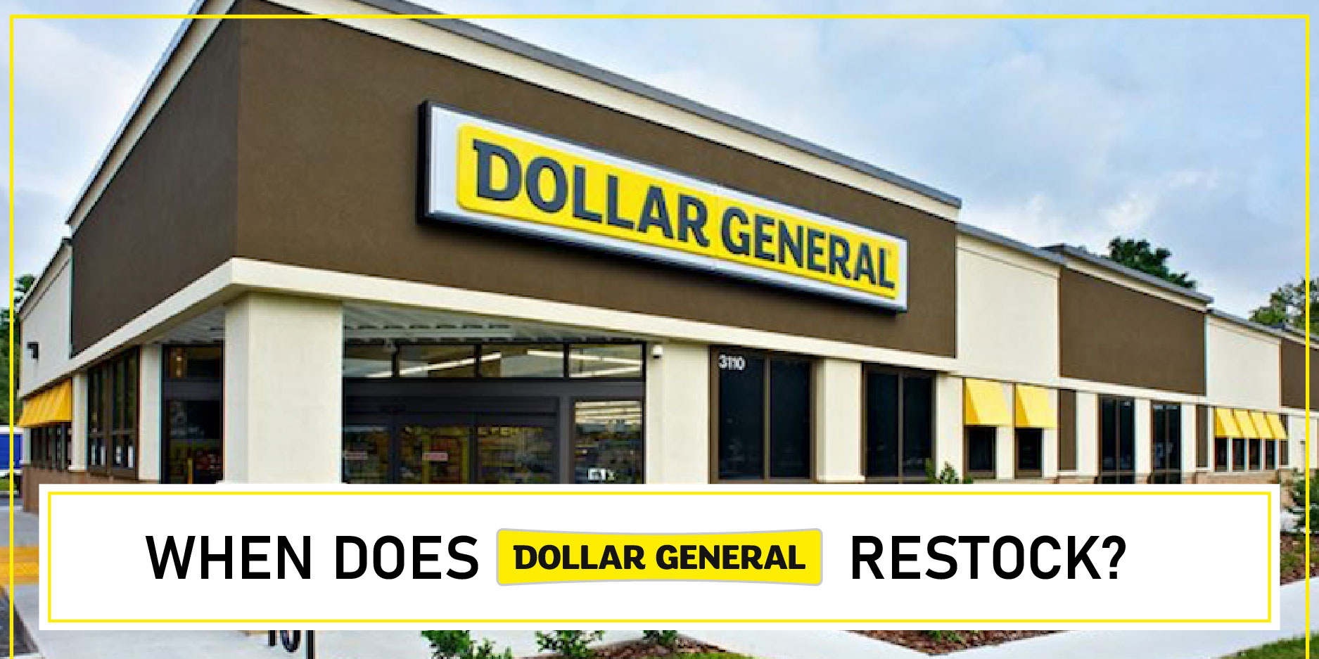 When Does Dollar General Restock FI