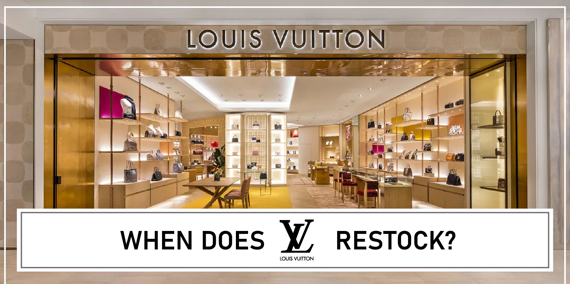 When Does Louis Vuitton Restock FI